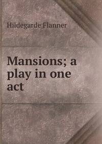 Mansions; a play in one act