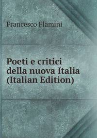 Poeti e critici della nuova Italia (Italian Edition)