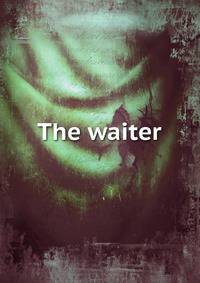 The waiter