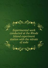 Experimental work conducted at the Rhode Island experiment station with the nitrate of soda