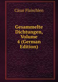 Gesammelte Dichtungen, Volume 4 (German Edition)