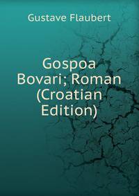 Gospoa Bovari; Roman (Croatian Edition)