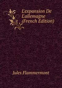 L'expansion De L'allemagne (French Edition)