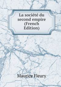 La societe du second empire (French Edition)