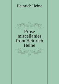 Prose miscellanies from Heinrich Heine
