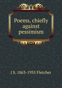 Poems, chiefly against pessimism