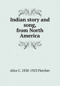 Indian story and song, from North America