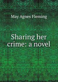 Sharing her crime: a novel