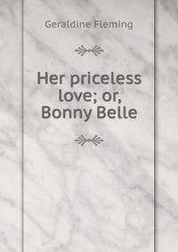 Her priceless love; or, Bonny Belle