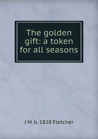 The golden gift: a token for all seasons
