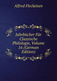 Jahrbucher Fur Classische Philologie, Volume 16 (German Edition)