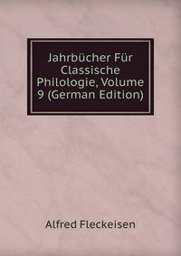 Jahrbucher Fur Classische Philologie, Volume 9 (German Edition)