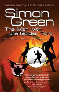 The Man With The Golden Torc: Secret Histories Book 1