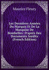 Les Derni?res Ann?es Du Marquis Et De La Marquise De Bombelles: D'apr?s Des Documents In?dits (French Edition)
