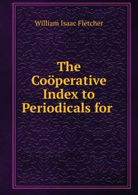 The Cooperative Index to Periodicals for .
