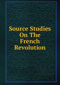 Source Studies On The French Revolution