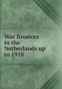 War finances in the Netherlands up to 1918