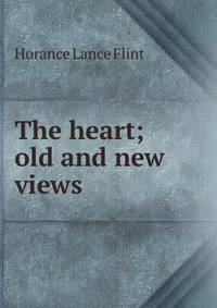 The heart; old and new views