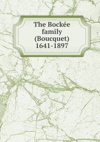 The Bockee family (Boucquet) 1641-1897