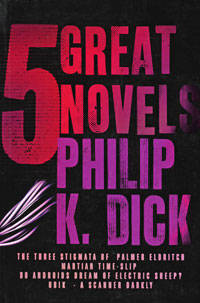 Five Great Novels of Philip K. Dick