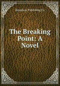The Breaking Point: A Novel