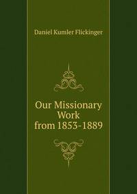 Our Missionary Work from 1853-1889