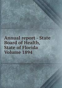 Annual report - State Board of Health, State of Florida Volume 1894