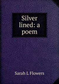 Silver lined: a poem