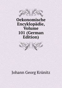Oekonomische Encyklopadie, Volume 101 (German Edition)