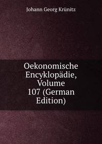 Oekonomische Encyklopadie, Volume 107 (German Edition)