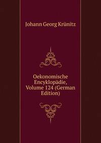 Oekonomische Encyklopadie, Volume 124 (German Edition)