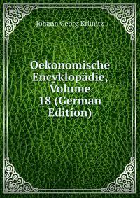 Oekonomische Encyklopadie, Volume 18 (German Edition)