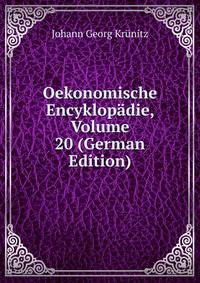 Oekonomische Encyklopadie, Volume 20 (German Edition)