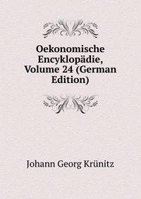 Oekonomische Encyklopadie, Volume 24 (German Edition)