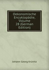 Oekonomische Encyklopadie, Volume 28 (German Edition)