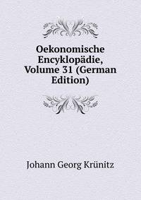 Oekonomische Encyklopadie, Volume 31 (German Edition)