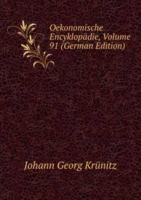 Oekonomische Encyklopadie, Volume 91 (German Edition)