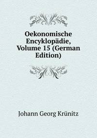 Oekonomische Encyklopadie, Volume 15 (German Edition)