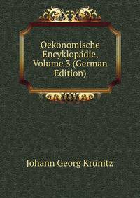 Oekonomische Encyklopadie, Volume 3 (German Edition)