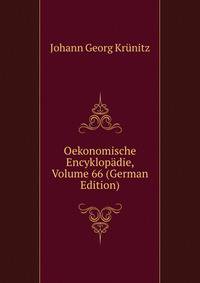 Oekonomische Encyklopadie, Volume 66 (German Edition)