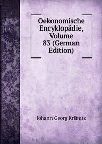 Oekonomische Encyklopadie, Volume 83 (German Edition)