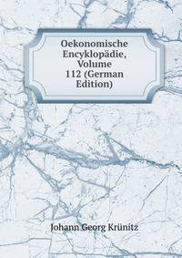 Oekonomische Encyklopadie, Volume 112 (German Edition)