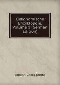 Oekonomische Encyklopdie, Volume 1 (German Edition)