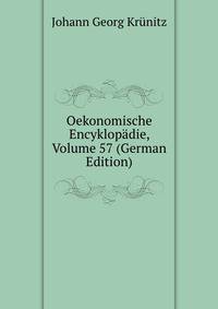 Oekonomische Encyklopadie, Volume 57 (German Edition)