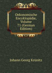 Oekonomische Encyklopadie, Volume 71 (German Edition)