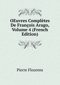 OEuvres Completes De Francois Arago, Volume 4 (French Edition)