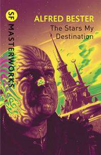 Stars My Destination (SF Masterworks)
