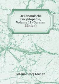 Oekonomische Encyklopadie, Volume 11 (German Edition)