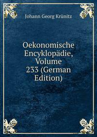 Oekonomische Encyklopadie, Volume 233 (German Edition)