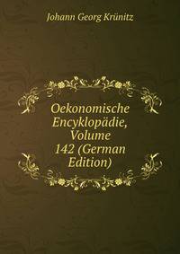Oekonomische Encyklopadie, Volume 142 (German Edition)